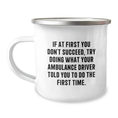 Funny Ambulance Driver Christmas Unique Gifts from Men to Ambulance Drivers, Unique Camping Mug with Inspirational Quote - Image 1