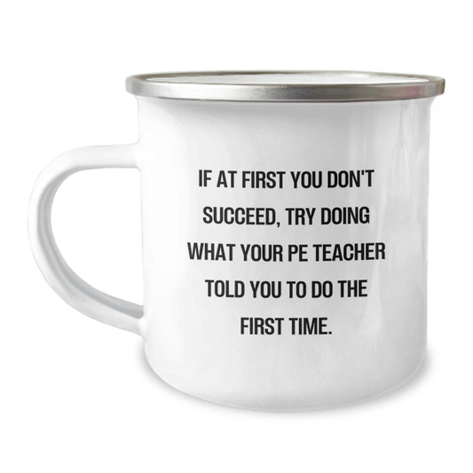 Funny PE Teacher Camping Mug Gifts from Men to Women, Friends, or Family - Christmas Unique Gifts for PE Teachers with Inspirational Quote - Image 1