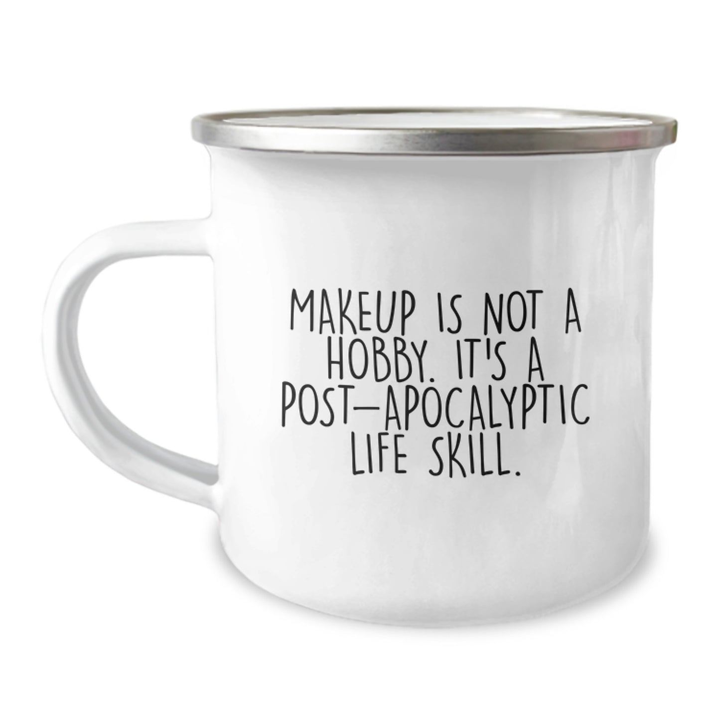 Funny Makeup Lover Gifts from Family, Christmas Unique Gifts for Women Makeup Enthusiasts, Camping Mug with 'Makeup Is Not A Hobby. It's A Post-apocalyptic Life Skill.' Quote - Image 1