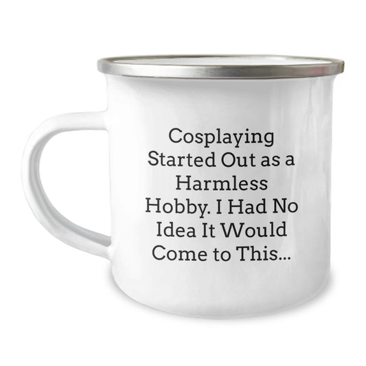 Funny Cosplaying Gifts for Men - Cosplaying Started Out As A Hobby Meme Mug, Christmas Unique Gifts from Friends, 12 oz Stainless Steel Camping Mug - Image 1