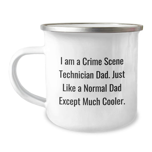 Funny Crime Scene Technician Gifts - I Am A Crime Scene Technician Dad. Just Like A Normal Dad Except Much Cooler. - Camping Mug for Crime Scene Technician Graduation - Image 1