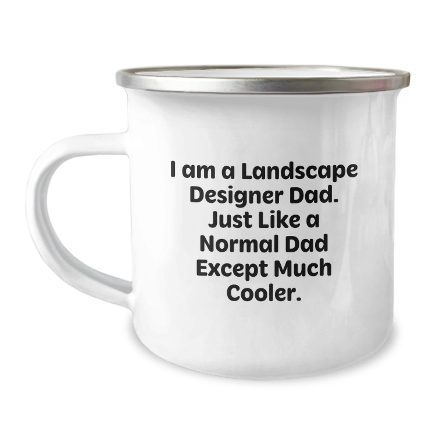 Landscape Designer Dad Gifts - Camping Mug for Graduation, Funny Quote 'I Am A Landscape Designer Dad. Just Like A Normal Dad Except Much Cooler.' from Men to Friends - Image 1