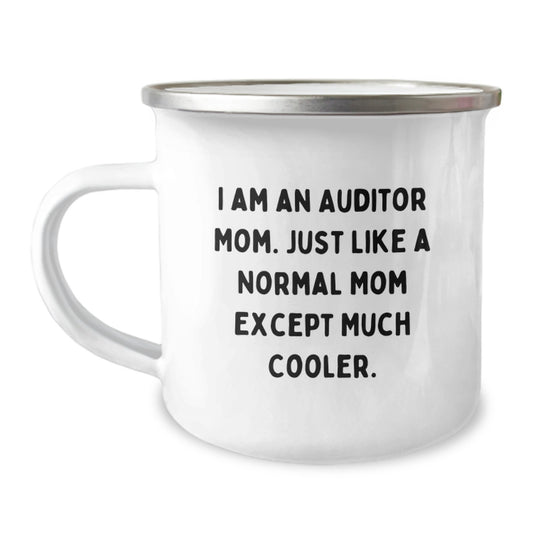Funny Auditor Mom Camping Mug - Unique Christmas Unique Gifts from Family to Auditor Friends - I Am An Auditor Mom Except Much Cooler - Image 1