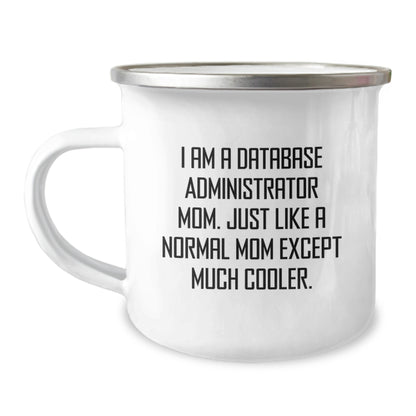Funny Gifts from Mom for Database Administrator Friends on Christmas Unique Mugs, 'I Am A Database Administrator Mom...' - Image 1