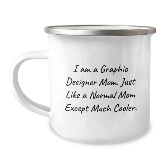 Gifts from Friends for Graphic Designer Moms - Funny Camping Mug, I Am A Graphic Designer Mom, Birthday Unique Gifts - Image 1