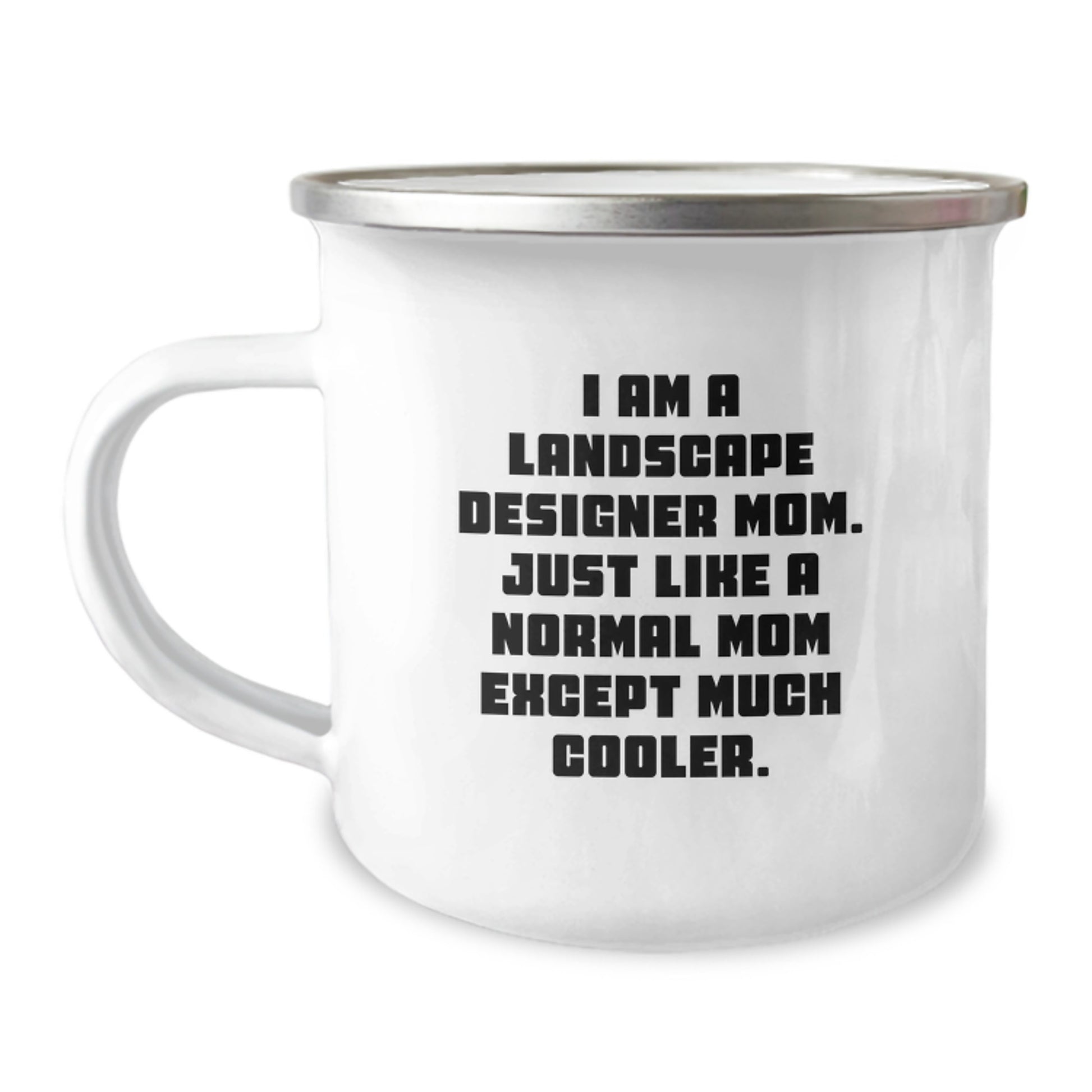 Funny Landscape Designer Gifts from Mom, Cool Camping Mug for Birthday - 'I Am A Landscape Designer Mom. Just Like A Normal Mom Except Much Cooler.' - Image 1