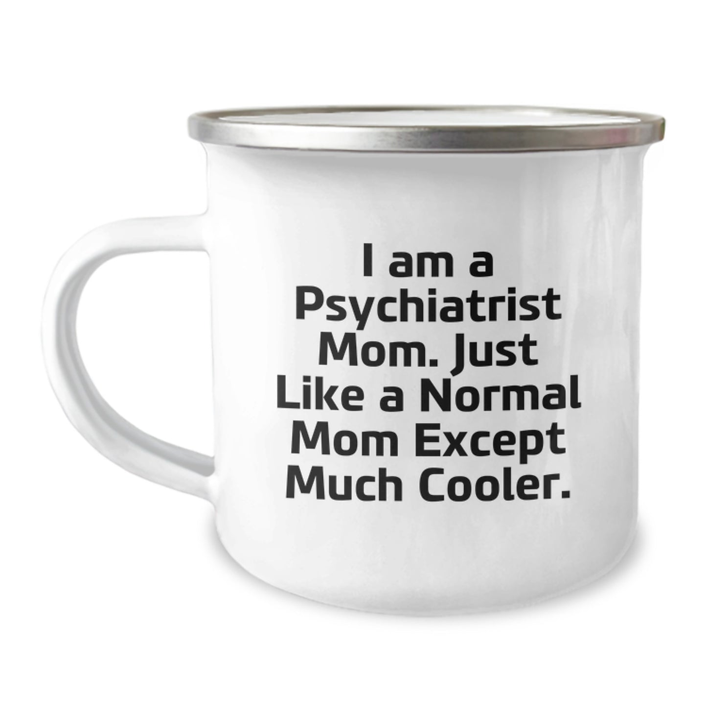 Psychiatrist Mom's Funny Camping Mug, Gifts from Friends to Psychiatrist Mom, Unique Graduation Gifts for Men, Women, and Friends - Image 1