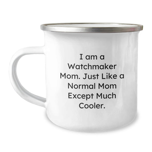 Gifts from Watchmaker Moms for Watchmaker Lovers - Funny Unique Camping Mug for Christmas - Image 1