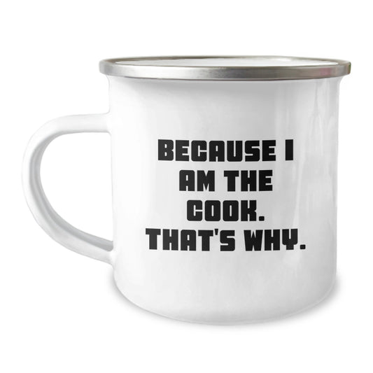 Cute Cook Gifts from Men for Christmas Unique Cook Camping Mug, Funny Quote - Because I Am The Cook That's Why! - Image 1