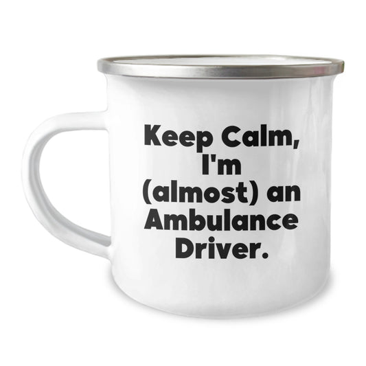 Funny Ambulance Driver Gifts from Friends for Ambulance Drivers, Keep Calm I'm almost An Ambulance Driver Christmas Unique Mugs, Camping Mug for Ambulance Drivers - Image 1