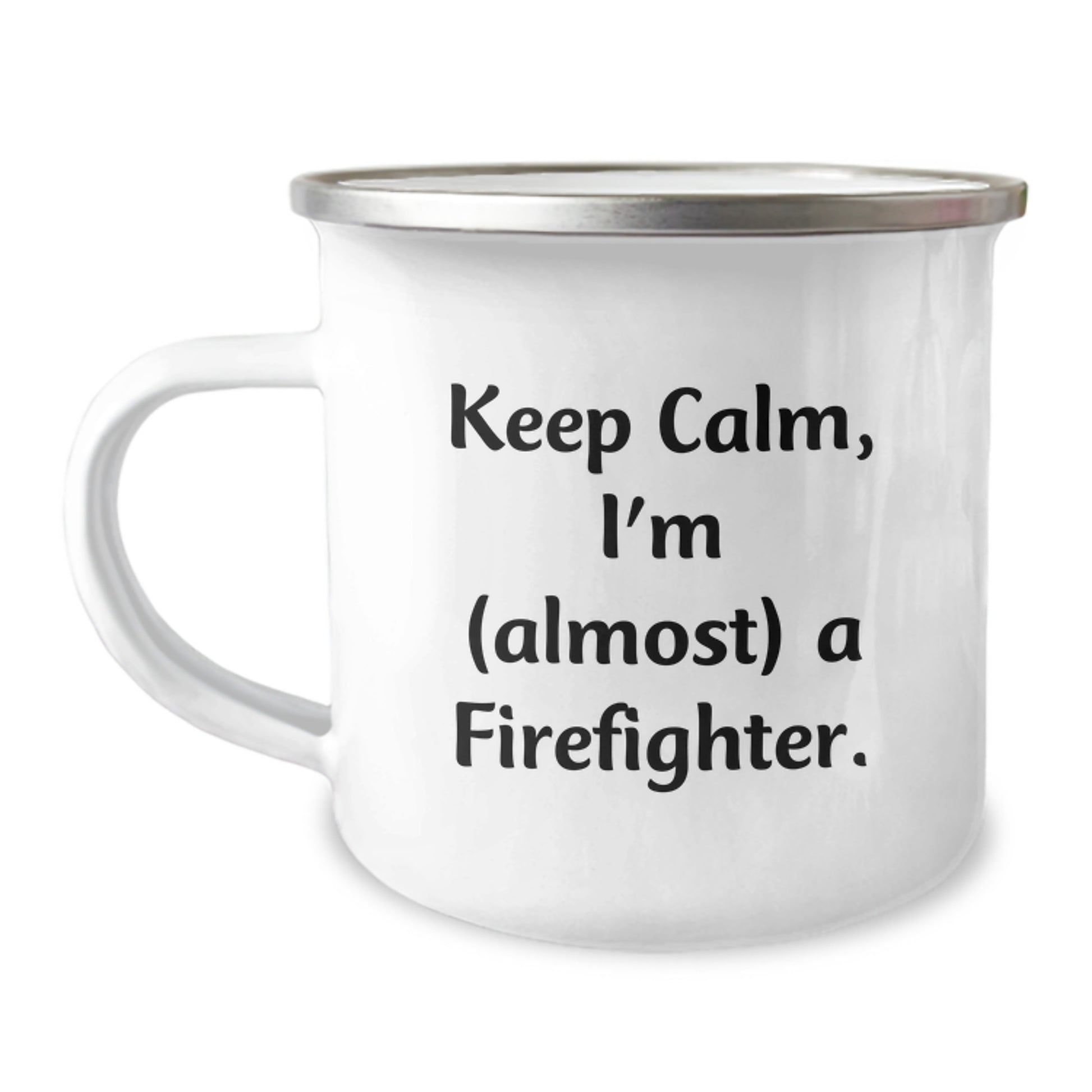 Funny Gifts from Friends - Christmas Unique Gifts for Firefighter Men - Camping Mug with Keep Calm I'm (almost) A Firefighter. Quote - Image 1