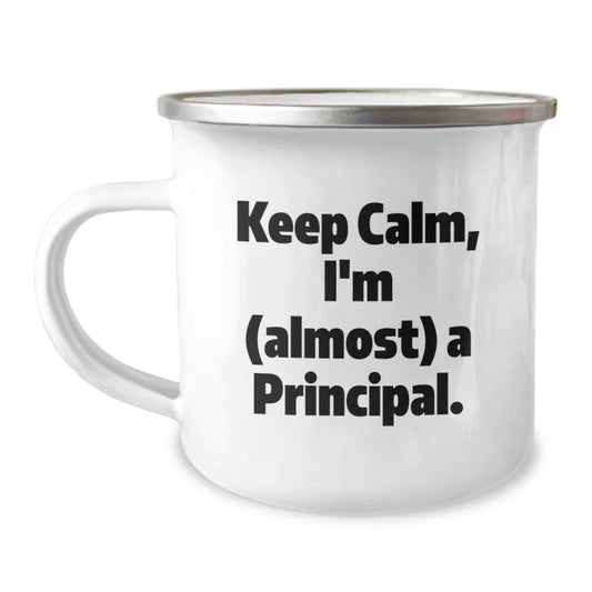 Funny Principal Gifts for Men, Principal Camping Mug, Keep Calm I'm Almost a Principal, Ideal Gift for Principal from Friends or Family at Christmas - Image 1
