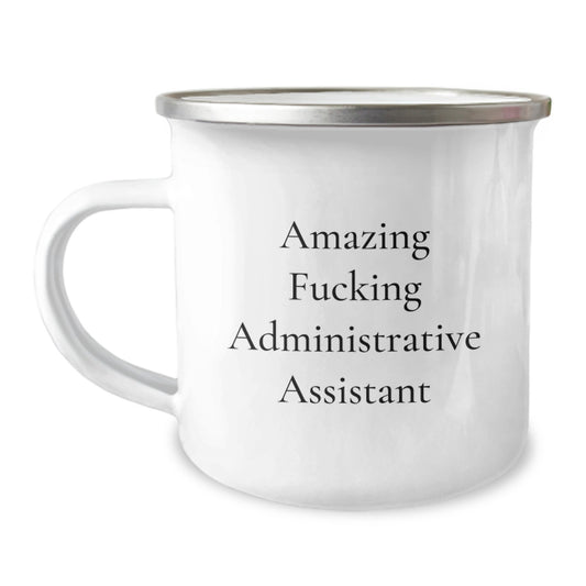 Funny Administrative Assistant Gifts for Men, 'Amazing F--king Administrative Assistant' Christmas Unique Gifts from Friends, Personalized Camping Mug, 12 oz Stainless Steel with Enamel Finish - Image 1