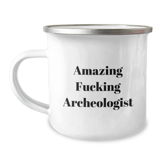 Unique Gifts for Archeologist Friends or Family - 'Amazing F--king Archeologist' Funny Camping Mug, Perfect for Christmas Unique Gifts from Men, Women, Friends, Coworkers, Family - Image 1