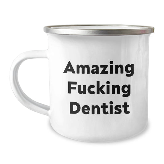 Funny Dentist Gifts for Birthday - Amazing Camping Mug for Dentists, 'Amazing F--king Dentist' Quote, Gifts from Friends for Dentist - Image 1