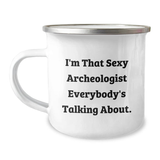 Funny Archeologist Gifts for Men - Sexy Archeologist Quote on Camping Mug, Perfect Christmas Unique Gifts - Image 1