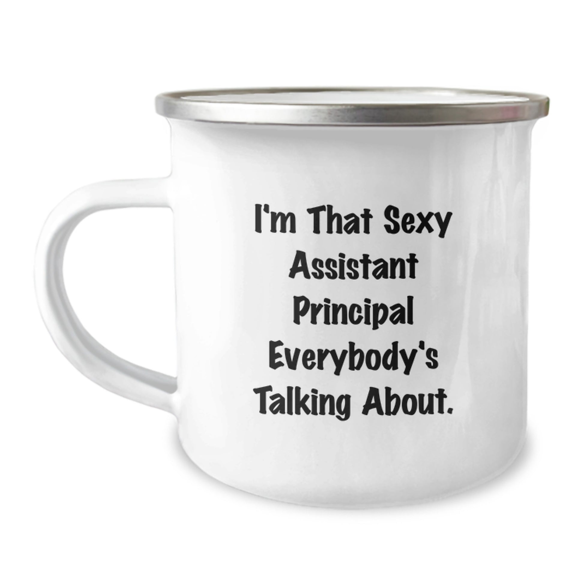 Funny Assistant Principal Gifts for Men from Friends, I'm That Sexy Assistant Principal Everybody's Talking About. Christmas Unique Mugs, 12 oz Stainless Steel Camping Mugs - Image 1