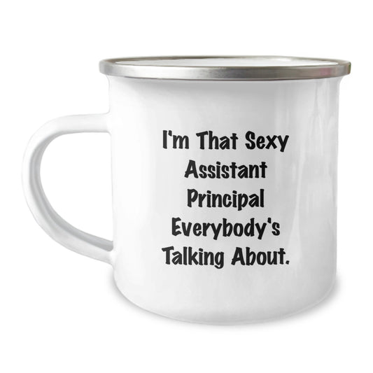 Funny Assistant Principal Gifts for Men from Friends, I'm That Sexy Assistant Principal Everybody's Talking About. Christmas Unique Mugs, 12 oz Stainless Steel Camping Mugs - Image 1