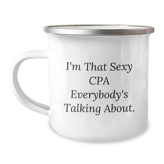 Funny CPA Gifts from Men to Friends and Family, I'm That Sexy Cpa Everybody's Talking About. Christmas Unique Camping Mug for CPAs - Image 1