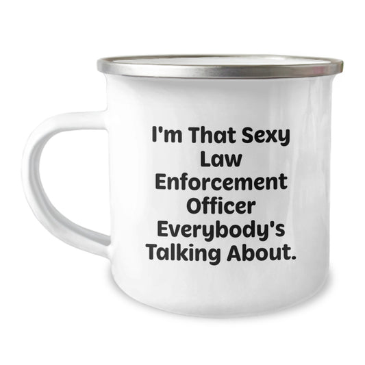 Funny Law Enforcement Officer Gifts for Him, Christmas Unique Mugs for Law Enforcement Officers, I'm That Sexy Law Enforcement Officer Everybody's Talking About. Mugs for Men - Image 1