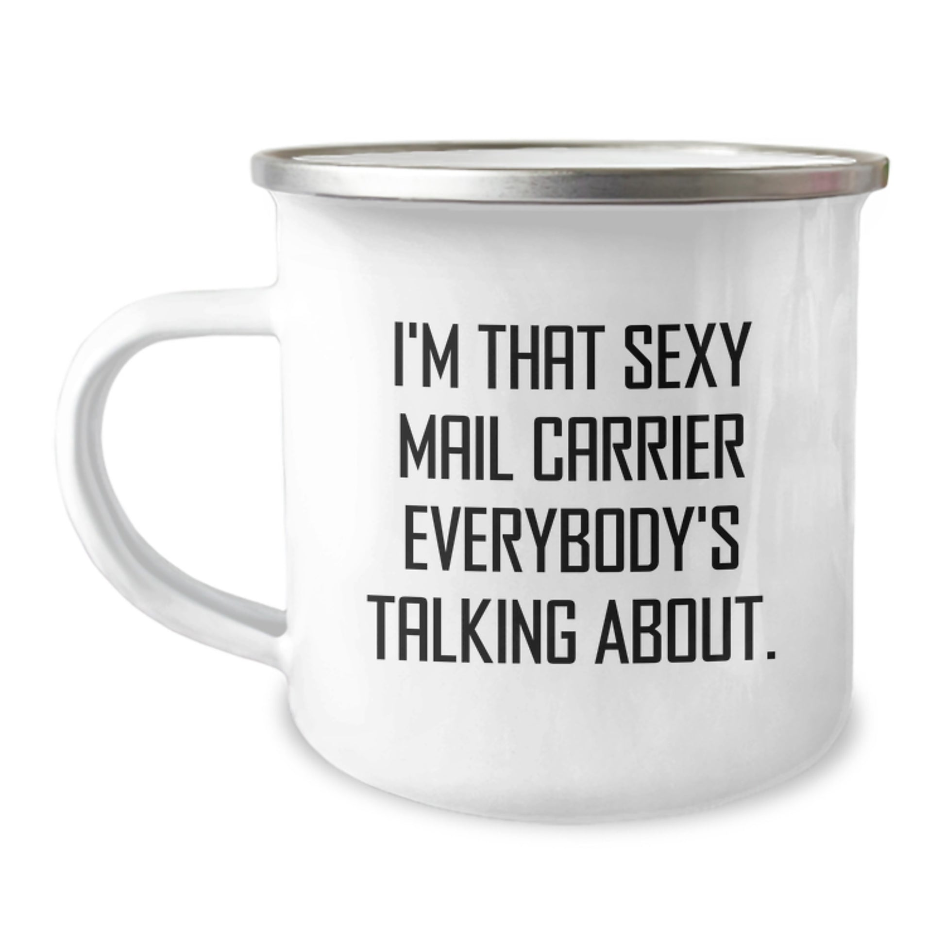 Funny Gifts from Friends for Mail Carriers, Unique Christmas Unique Gifts, Sexy Mail Carrier Mug, Camping Mug for Mail Carrier, 'I'm That Sexy Mail Carrier Everybody's Talking About.,' - Image 1