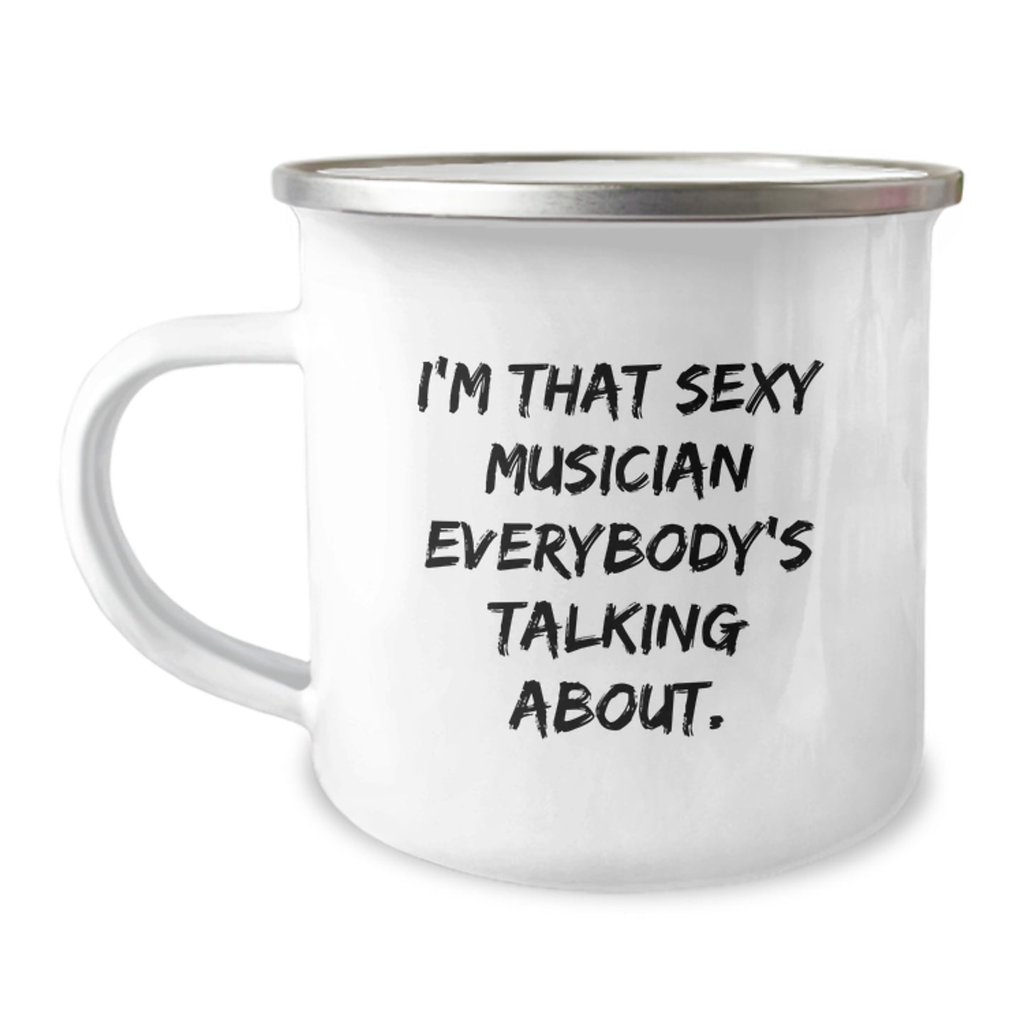 Funny Musician Gifts from Friends, Unique Camping Mug for the Sexy Musician Everybody's Talking About, Christmas Unique Gifts for Family - Image 1