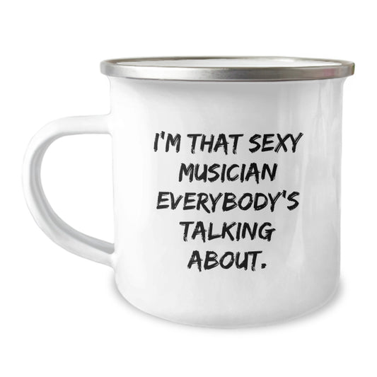 Funny Musician Gifts from Friends, Unique Camping Mug for the Sexy Musician Everybody's Talking About, Christmas Unique Gifts for Family - Image 1