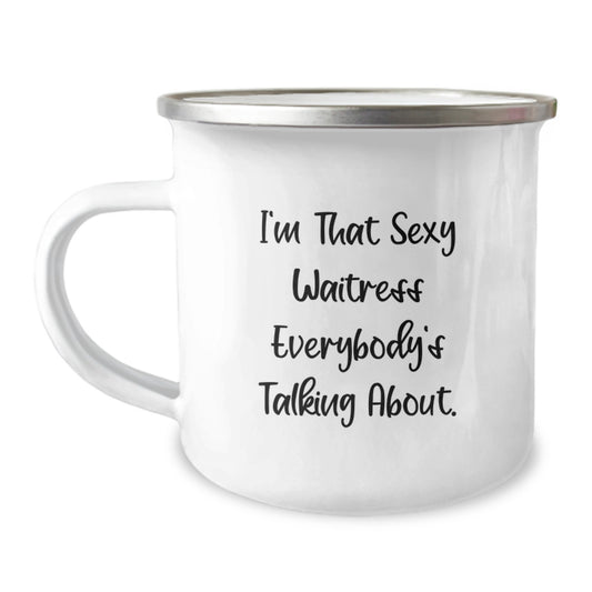 Funny Waitress Gifts for Men, Women, Friends, or Coworkers - I'm That Sexy Waitress Everybody's Talking About Camping Mug for Christmas Unique Presents - Image 1