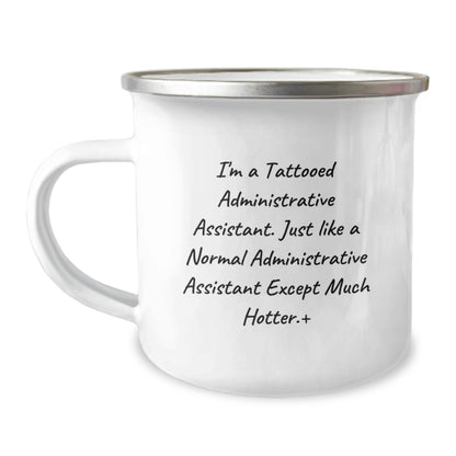 Gifts from Friends, Humorous Administrative Assistant Gifts, Inspirational Camping Mug for Administrative Assistant Graduation, 'I'm A Tattooed Administrative Assistant...' - Image 1