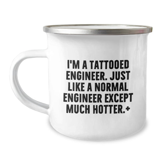 Unique Christmas Unique Gifts for Engineer Friends from Men, Funny Engineer Camping Mug, I'm A Tattooed Engineer Except Much Hotter+ - Image 1