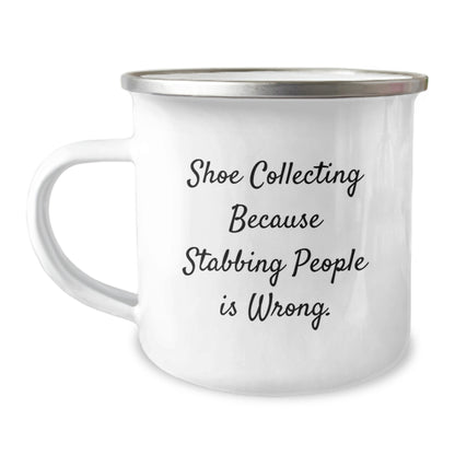 Shoe Collecting Gifts from Friends for Birthday Celebration, 'Shoe Collecting Because Stabbing People Is Wrong.' Funny Camping Mug - Image 1