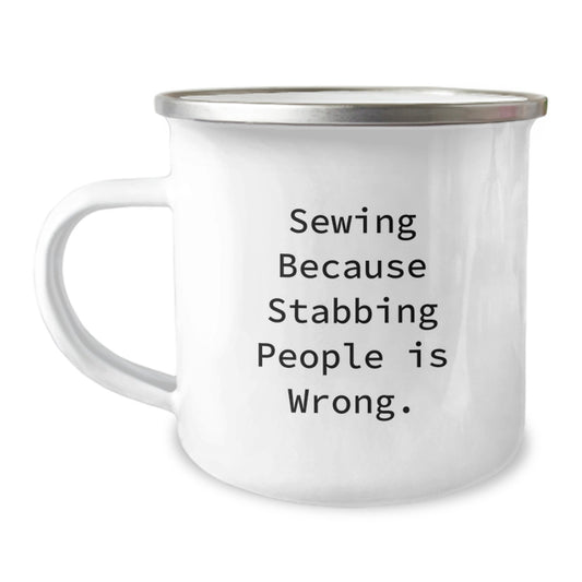 Sewing Inspiration Gifts for Friends, Funny Camping Mug, Birthday Unique Gifts from Family, 'Sewing Because Stabbing People Is Wrong.' - Image 1