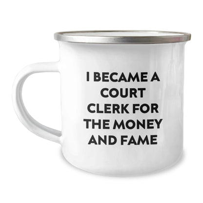 Funny Court Clerk Gifts from Friends and Family for Christmas Unique Court Clerk Camping Mug 'I Became A Court Clerk For The Money And Fame' - 12 oz Stainless Steel with Enamel Finish - Image 1
