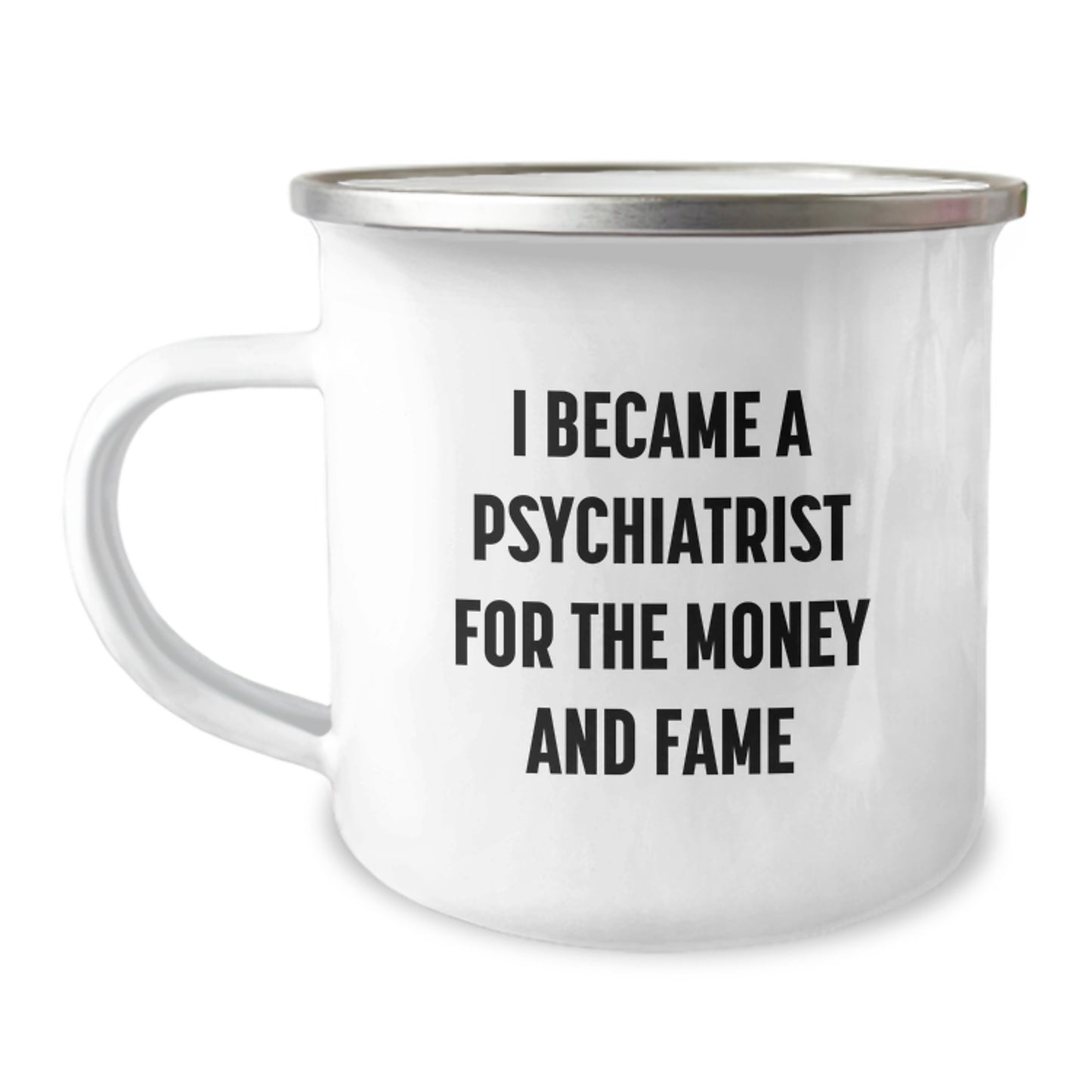 Funny Psychiatrist Gifts for Men Women - Christmas Unique Gifts from Family to Friends - Camping Mug I Became A Psychiatrist For The Money And Fame - Image 1