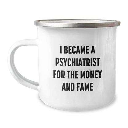 Funny Psychiatrist Gifts for Men Women - Christmas Unique Gifts from Family to Friends - Camping Mug I Became A Psychiatrist For The Money And Fame - Image 1