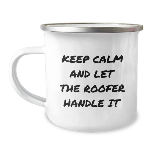 Funny Roofer Gifts for Men from Friends, Keep Calm And Let The Roofer Handle It - Christmas Unique Camping Mugs, Perfect Roofer Enthusiast Mug - Image 1