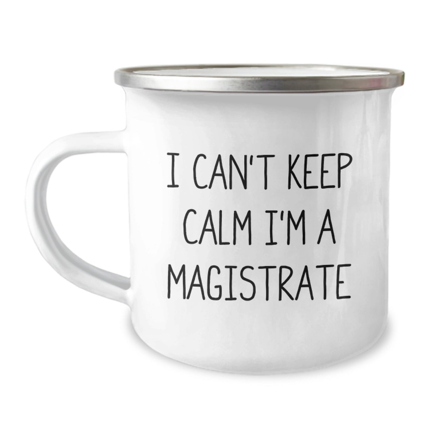 Funny Magistrate Gifts for Men and Women Friends - Christmas Unique I Cant Keep Calm Im A Magistrate Camping Mug - Image 1