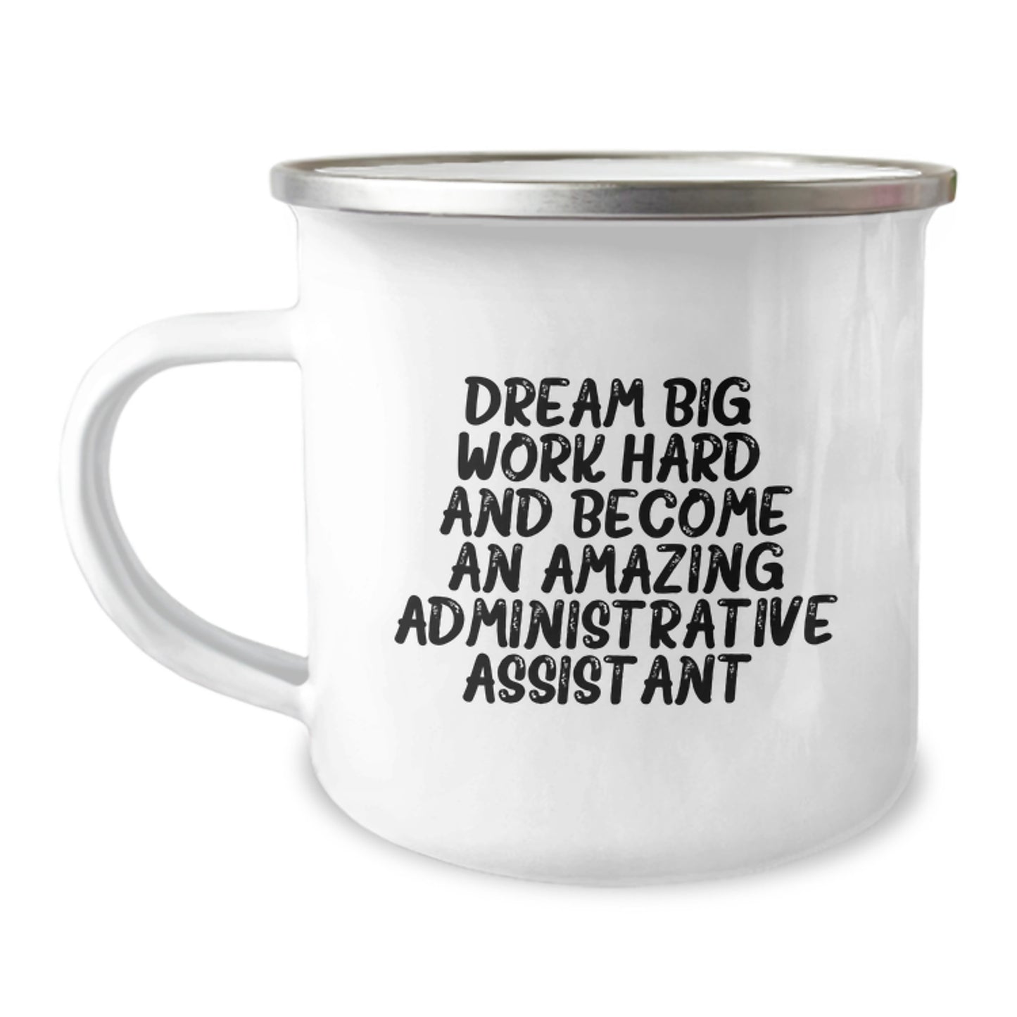 Gifts from Friends for Administrative Assistants - Funny Inspirational Quote, Camping Mug - Dream Big, Work Hard, Administrative Assistant Birthday Unique Gift Ideas - Image 1