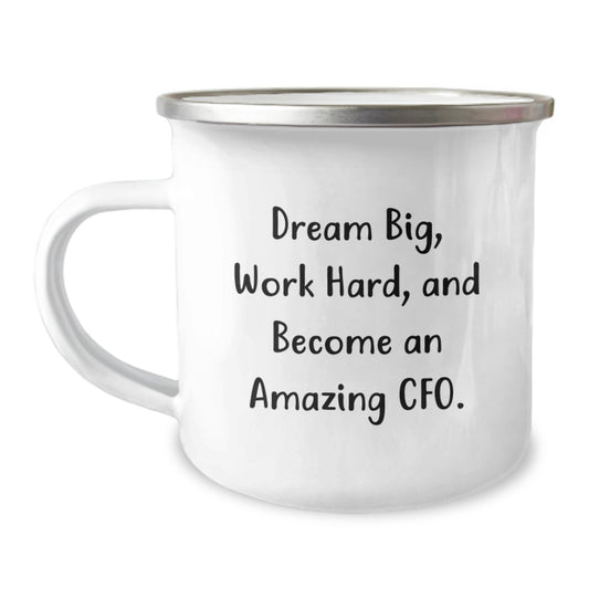Funny CFO Gifts from Men to Friends at Christmas Time - 'Dream Big, Work Hard, And Become An Amazing Cfo.' 12 oz Stainless Steel Camping Mug - Image 1