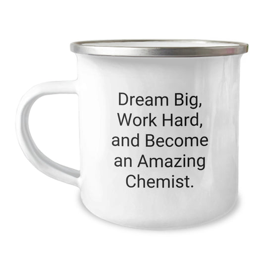 Funny Chemist Gifts for Him - 'Dream Big, Work Hard, And Become An Amazing Chemist.' - Camping Mug for Christmas Unique Gifts from Family - Image 1