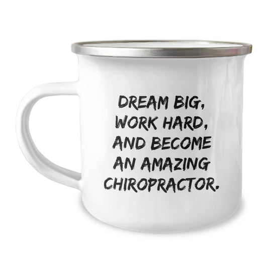 Funny Chiropractor Gifts for Men Chiropractor Friends Unique Christmas Unique Gifts from Friends - 'Dream Big Work Hard And Become An Amazing Chiropractor' Camping Mug - Image 1