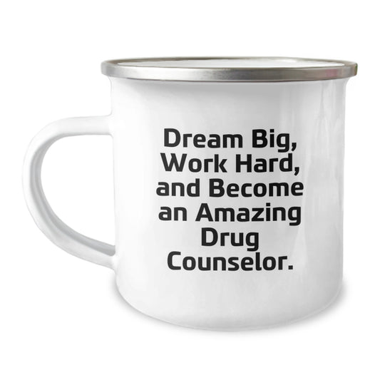 Inspirational Drug Counselor Gifts from Friends - 'Dream Big' Quote on 12 oz Camping Mug - Perfect Birthday Unique Gift for Men or Women - Image 1