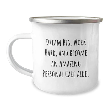 Inspirational Gifts from Friends for Amazing Personal Care Aide - 'Dream Big, Work Hard' Quote on 12 oz Camping Mug - Image 1