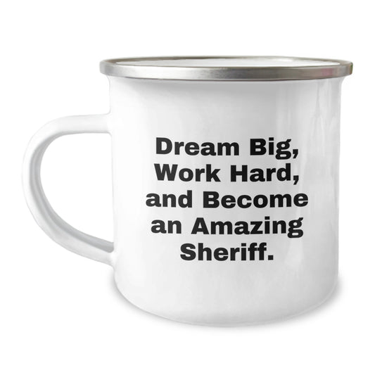 Funny Sheriff Gifts from Men to Sheriff - Christmas Unique Gifts - Camping Mug with Inspirational Quote 'Dream Big, Work Hard, And Become An Amazing Sheriff.' - Image 1