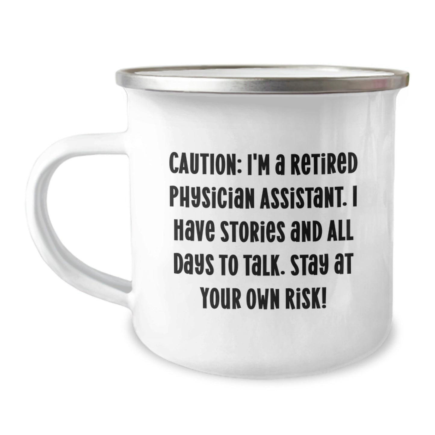 Funny Physician Assistant Gifts from Men - 'Caution: I'm A Retired Physician Assistant...' Camping Mug for Birthday Unique Gifts - Image 1