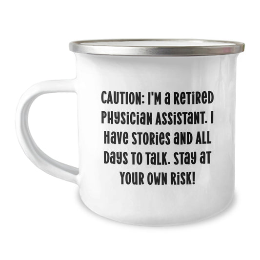 Funny Physician Assistant Gifts from Men - 'Caution: I'm A Retired Physician Assistant...' Camping Mug for Birthday Unique Gifts - Image 1