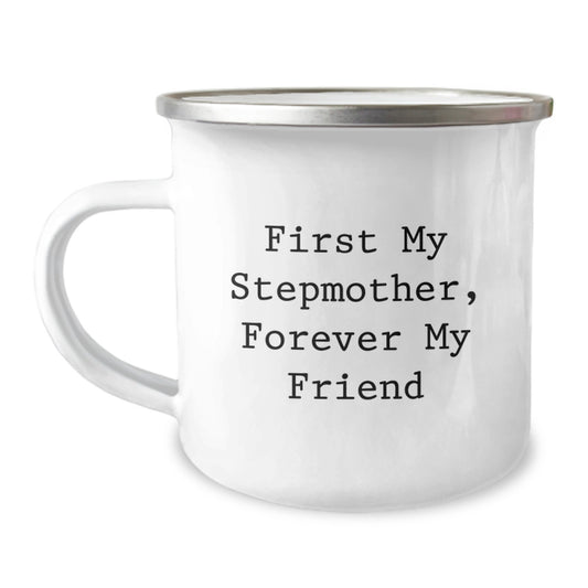 Funny Stepmother Gifts for Christmas, Camping Mugs from Men to Women, Stepmother Unique Gifts, 'First My Stepmother, Forever My Friend' Quote - Image 1