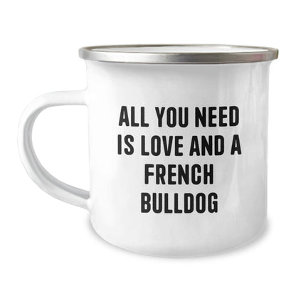 French Bulldog Camping Mug Gifts from Friends for Birthday, All You Need Is Love - Funny Quote - Image 1