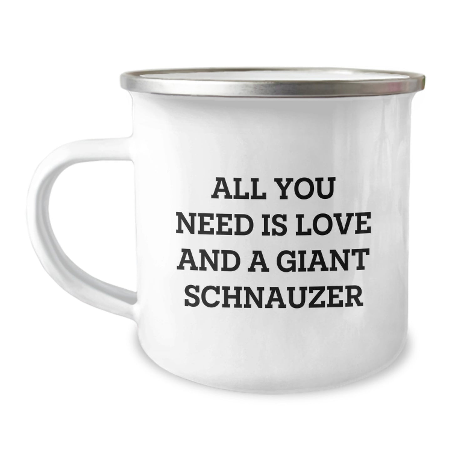 Giant Schnauzer Dog Lover Gifts from Family, Friends, or Coworkers - 'All You Need Is Love And A Giant Schnauzer' Quote on Camping Mug for Birthday - Image 1