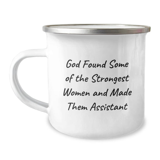 Funny Gifts from Men to Assistant Women - 'God Found Some Of The Strongest Women And Made Them Assistant' Christmas Unique Camping Mug - Image 1